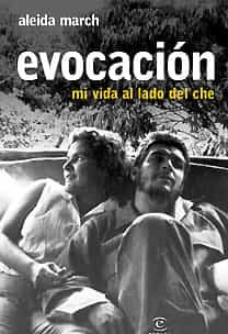 Evocacion: Mi Vida Al Lado Del Che por Aleida March