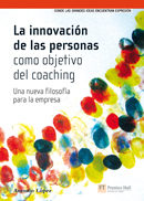 La Innovacion De Las Personas Como Objetivo Del Coaching: Una Nue Va Filosofia Para La Empresa por Antonio Lopez