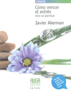 Como Vencer El Estres por Javier Akerman