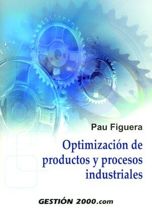 Optimizacion De Productos Y Procesos Industriales por Pau Figuera Vineu