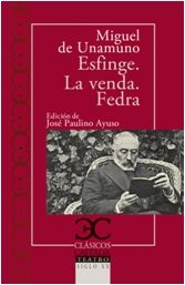 Esfinge. La Venda. Fedra por Miguel De Unamuno
