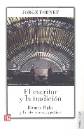 El Escritor Y La Tradicion: Ricardo Piglia Y La Literatura Argentina por Jorge Fornet