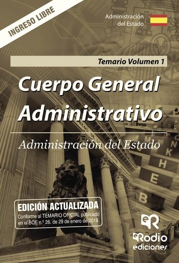 Cuerpo General Administrativo. Administración Del Estado. Temario. Volumen 1. Ingreso Libre por Vv.aa.
