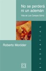 No Se Perdera Ni Un Ademan: Vida De Luis Campos Gorriz por Roberto Moroder epub