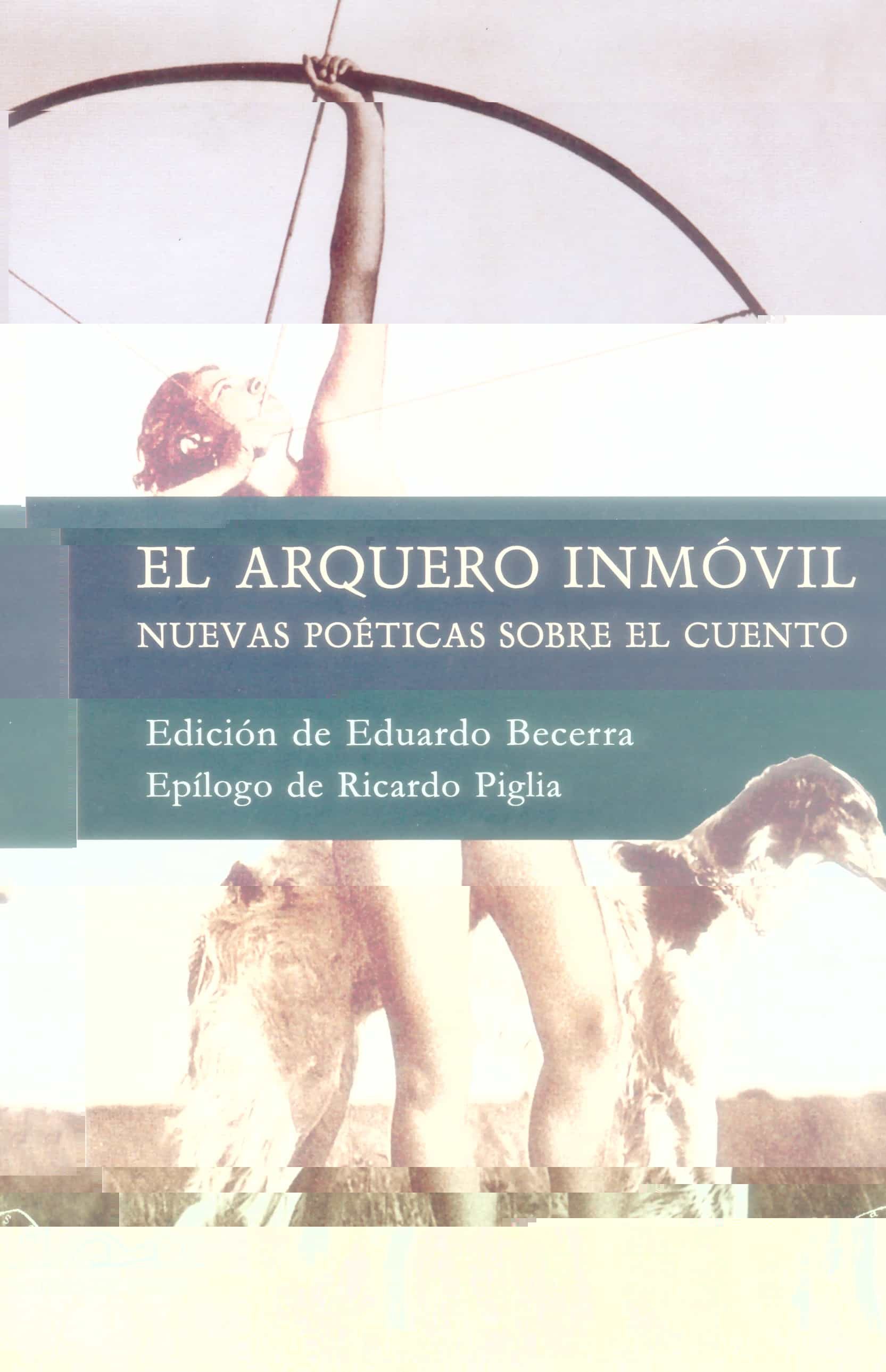 El Arquero Inmovil por Eduardo Becerra Grande