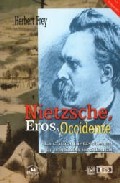 Nietzsche, Eros Y Occidente. La Critica Nietzscheana A La Tradicion Occidental por Herbert Frey