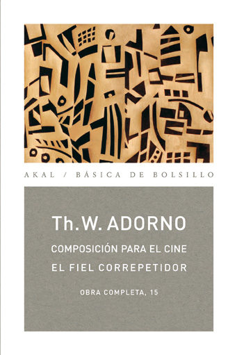 Composicion Para El Cine/el Fiel Correpetidor por Theodor W. Adorno