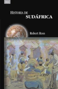 Historia De Sudafrica por Robert S. Ross