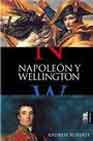 Napoleon Y Wellington por Andrew Roberts