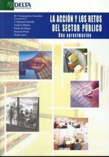 La Accion Y Los Retos Del Sector Publico: Una Aproximacion por M Concepcion Gonzalez