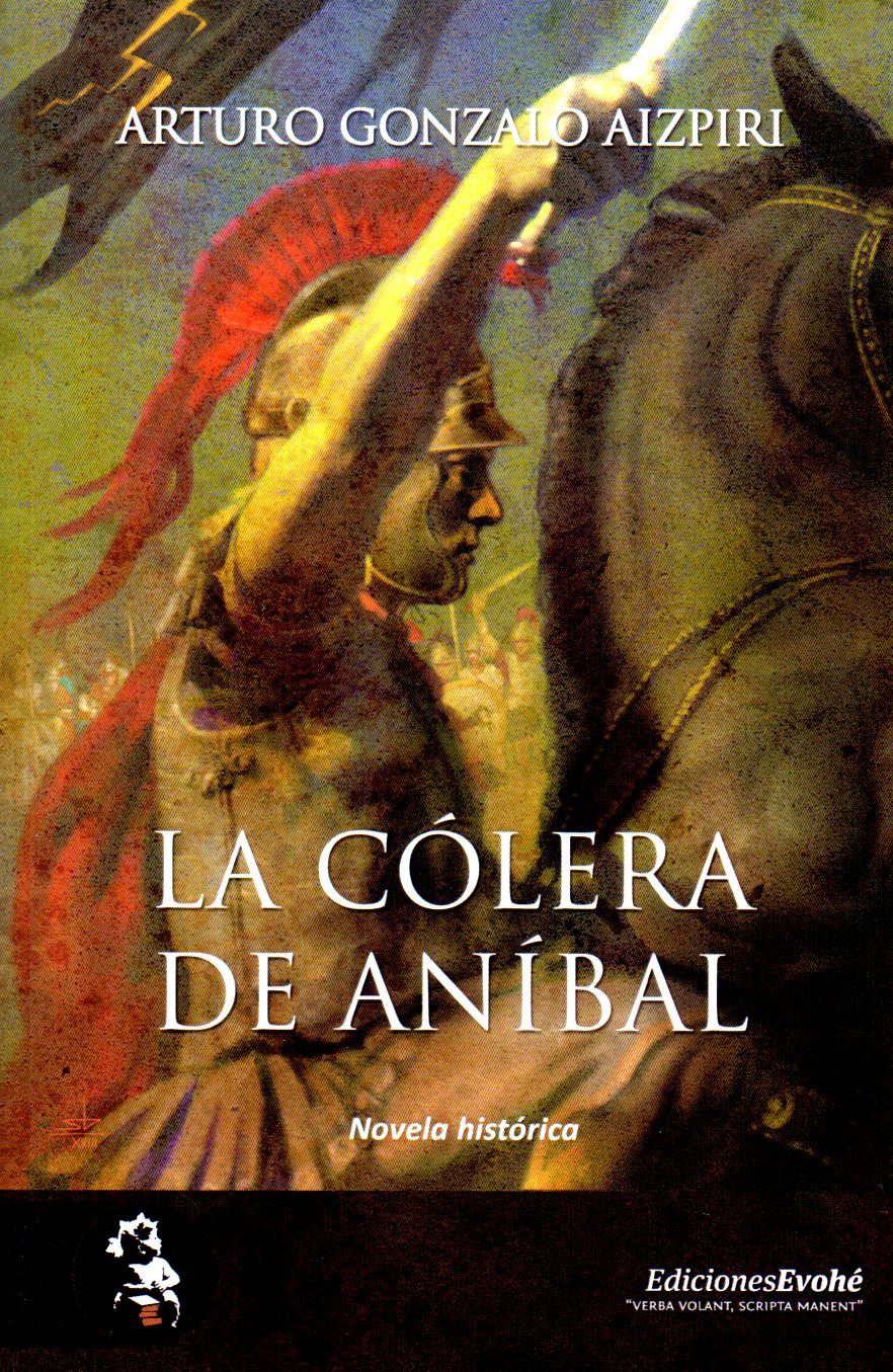 La Colera De Anibal por Arturo Gonzalo Aizpiri
