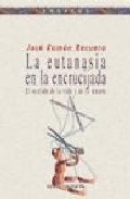 La Eutanasia En La Encrucijada por Jose Ramon Recuero