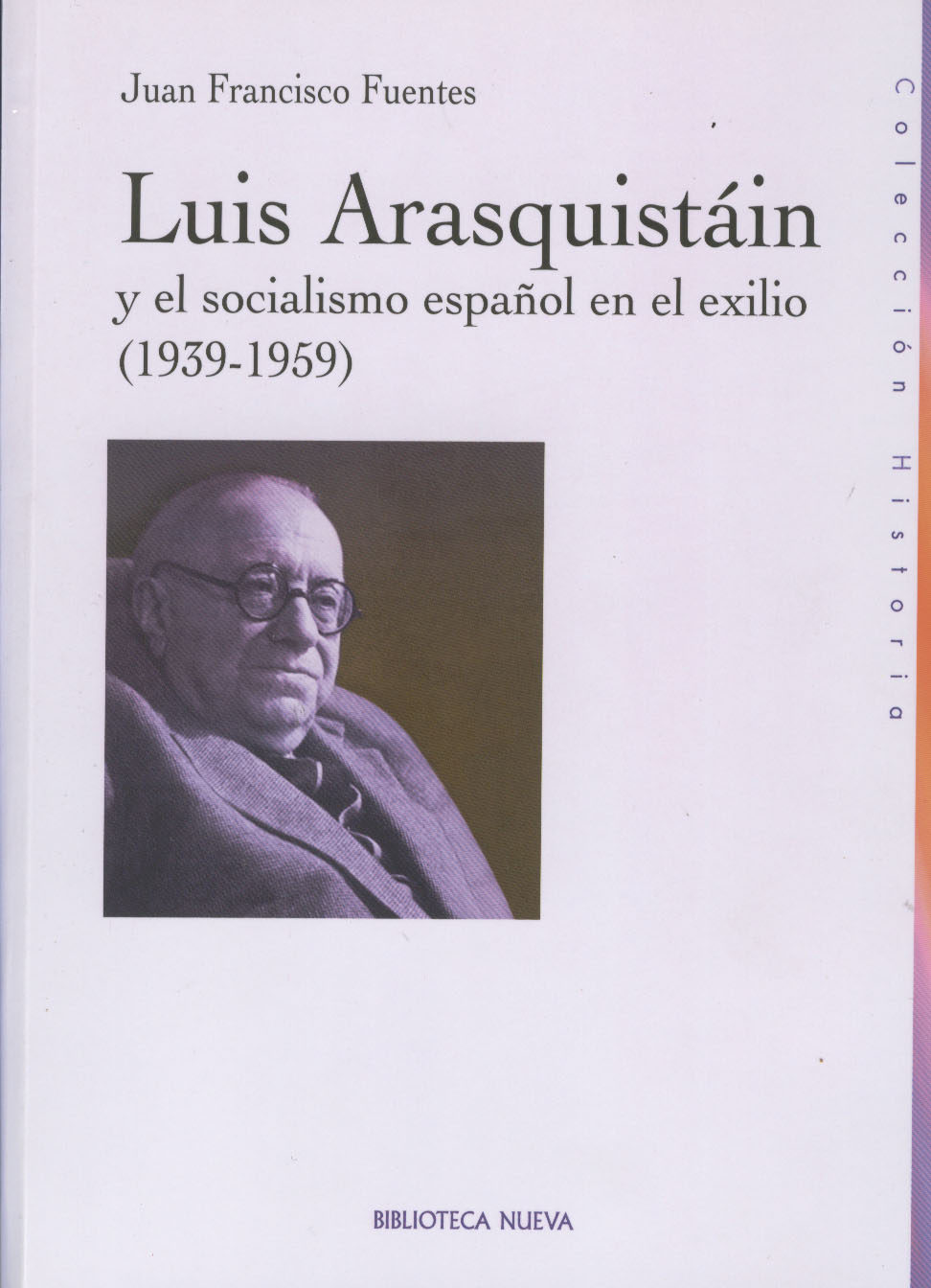Luis Arasquistain Y El Socialismo Español En El Exilio (1939-1959 ) por Juan Francisco Fuentes epub