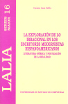 La Exploracion De Lo Irracional En Los Escritores Modernistas His Panoamericanos: Literatura Onirica Y Poetizacion De La Realidad por Carmen Luna Selles