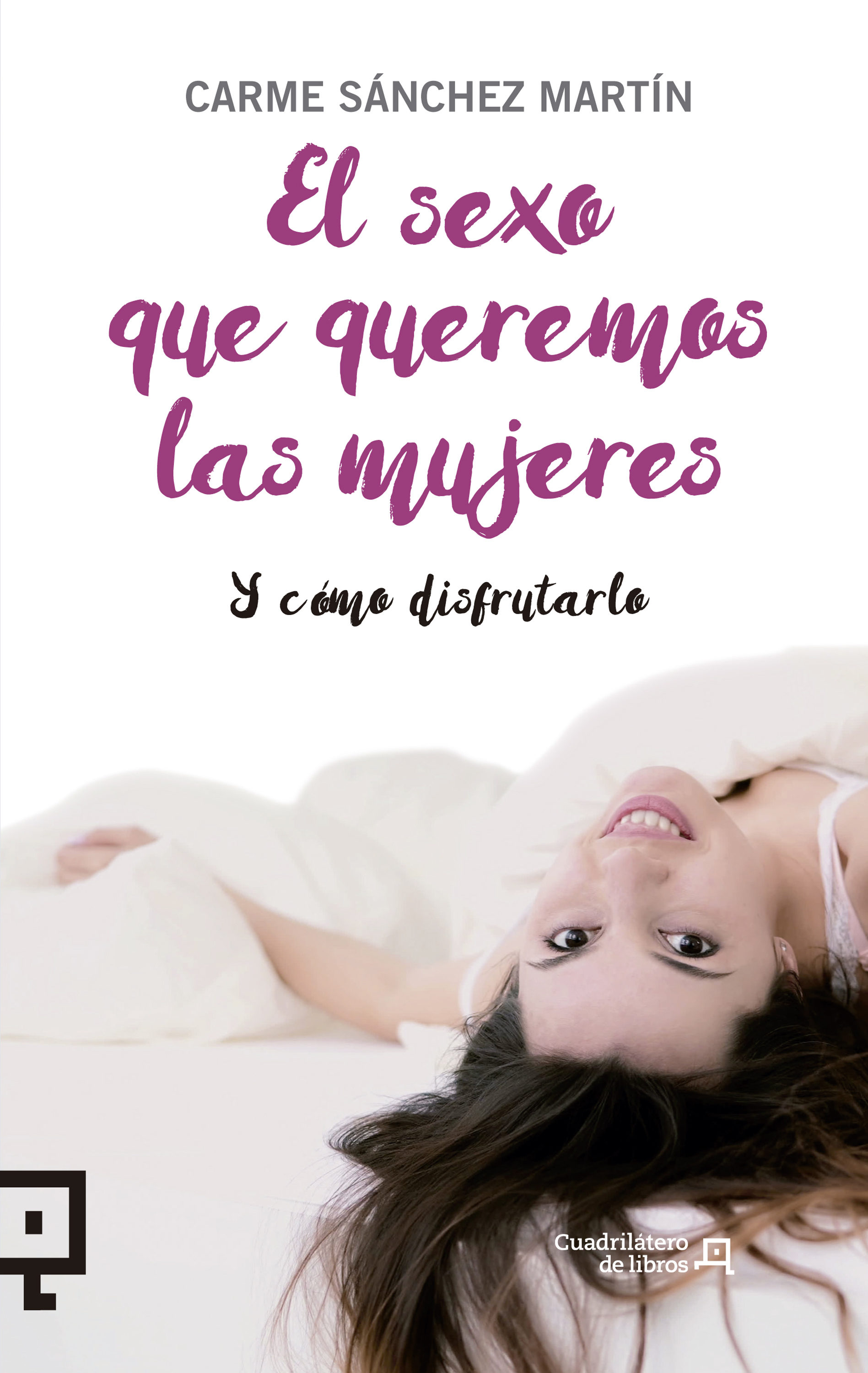 EL SEXO QUE QUEREMOS LAS MUJERES EBOOK | CARME SANCHEZ MARTIN | Casa del  Libro Colombia