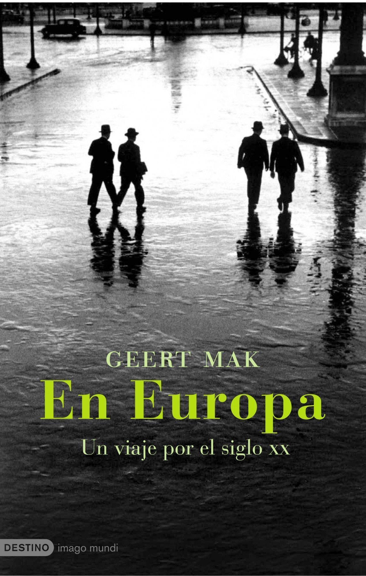 En Europa: Un Viaje Por El Siglo Xx por Geert Mak
