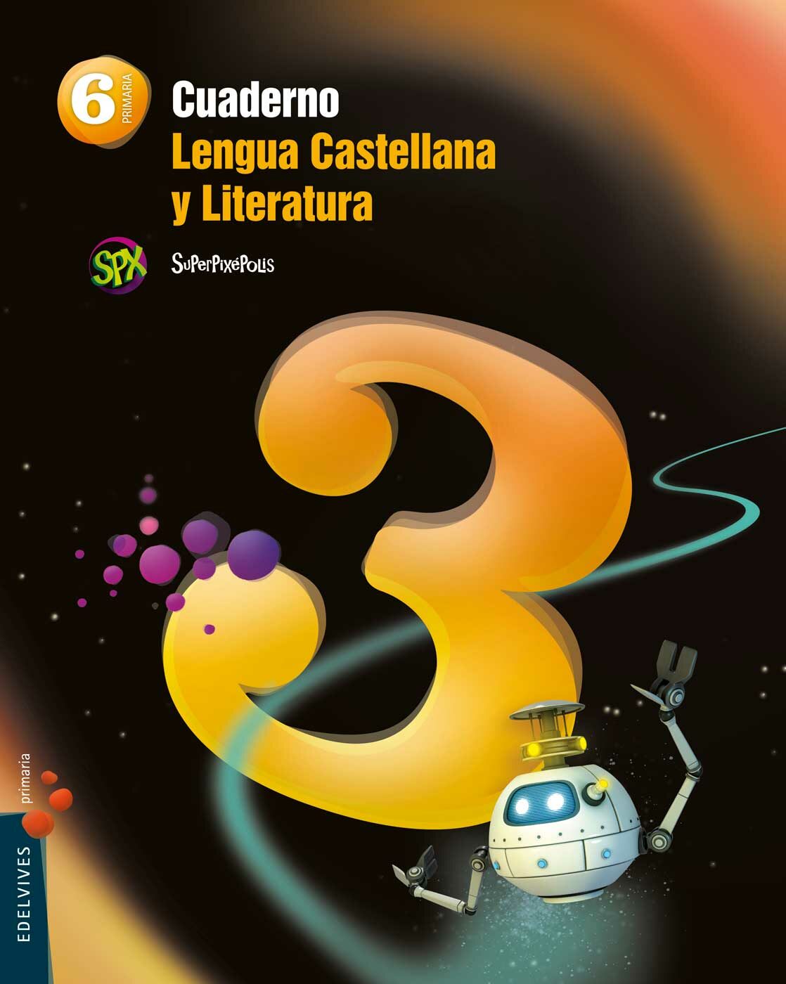 Cuaderno Lengua 3 6º Primaria Proyecto Superpixépolis por Vv.aa.
