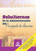 Subalternos De La Administracion Del Principado De Asturias. Test Y Casos Practicos por Vv.aa.