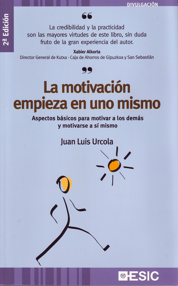 La Motivacion Empieza En Uno Mismo por Juan Luis Urcola Telleria