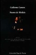 Fuente De Medicis (xviii Premio Internacional De Poesia Fundacion Loewe) por Guillermo Carnero