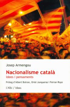 Nacionalisme Catala: Idees I Pensaments por Josep Armengou