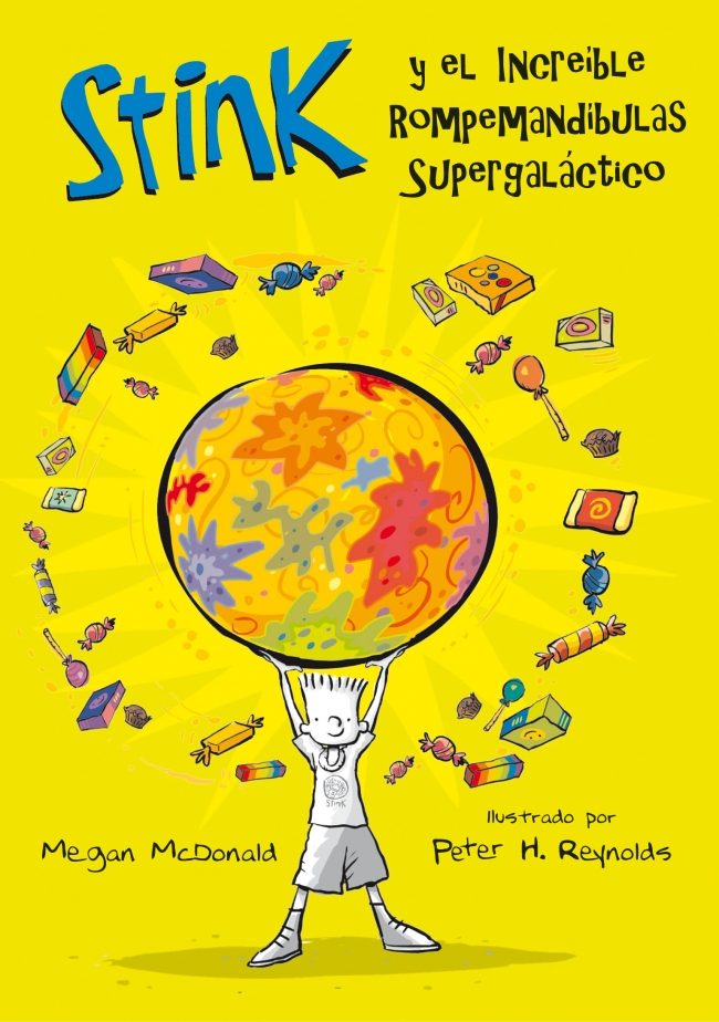 Stink Y El Increible Rompemandibulas Supergalactico por Megan Mcdonald;
Peter H. Reynolds