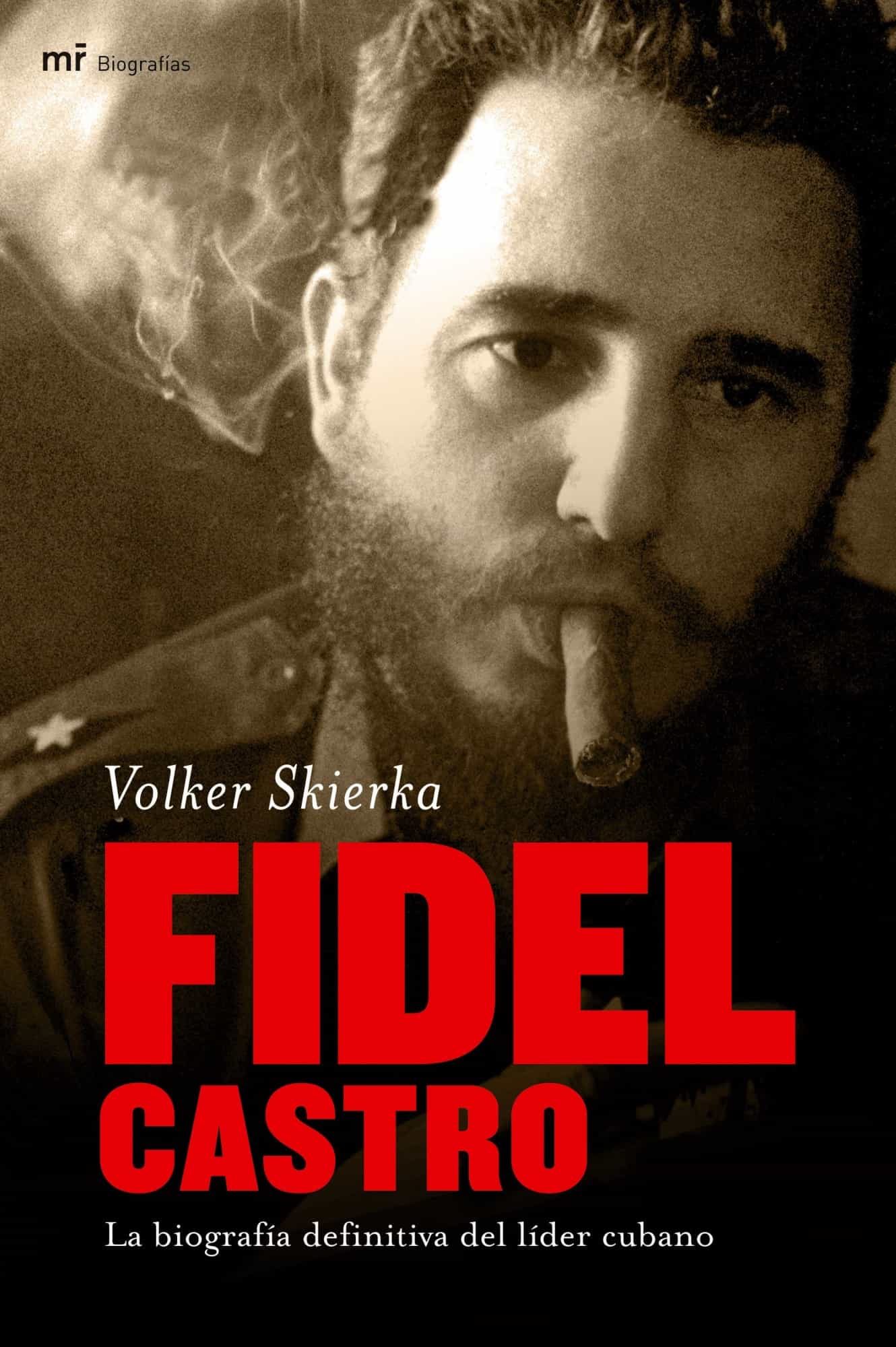 Fidel Castro: La Biografia Definitiva Del Lider Cubano por Volker Skierka