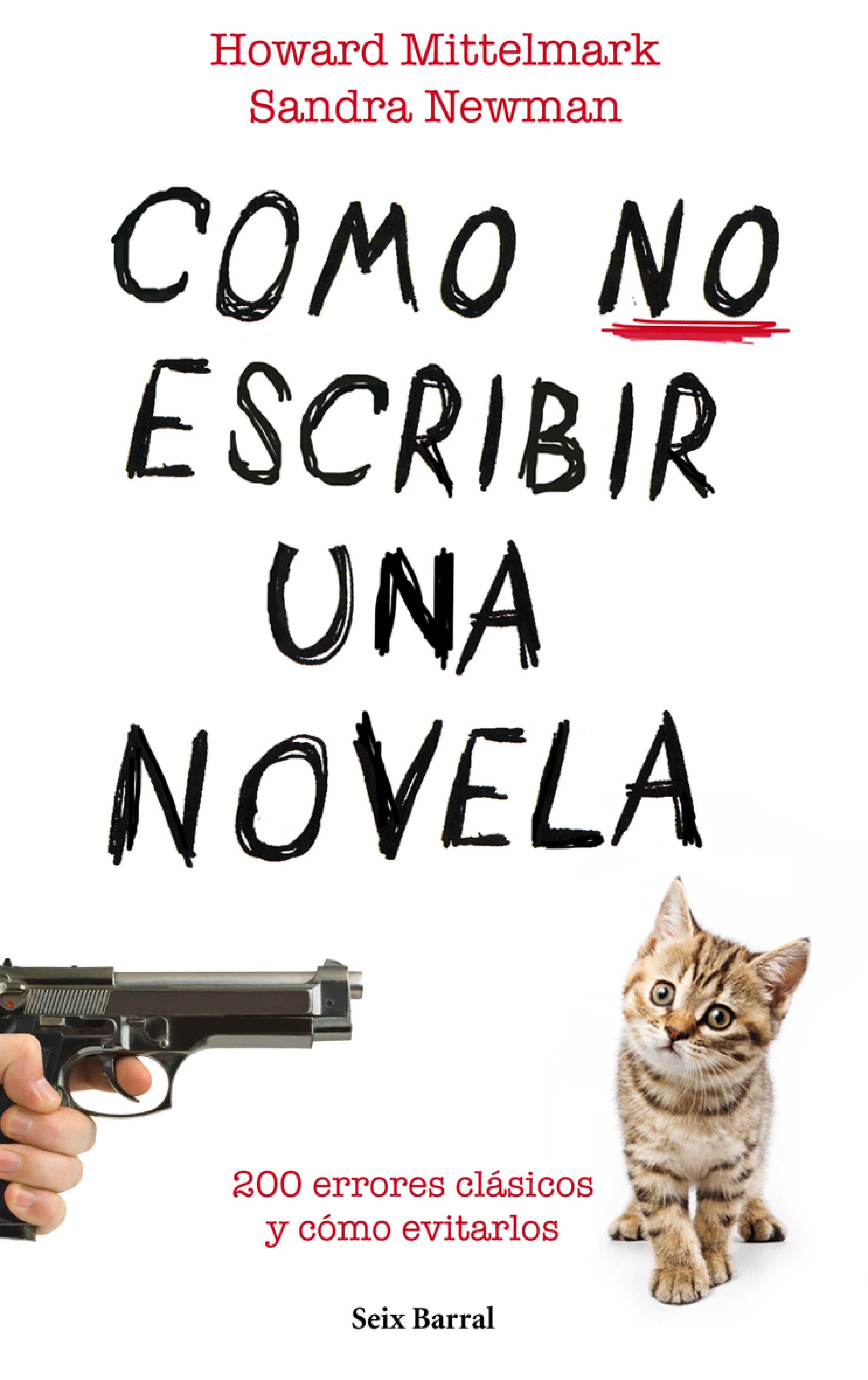 Cómo No Escribir Una Novela por Howard Mittelmark, Sandra Newman