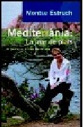 Mediterrania: La Mar De Plats. Un Passeig Per La Cuina Mediterran Ia por Montse Estruch