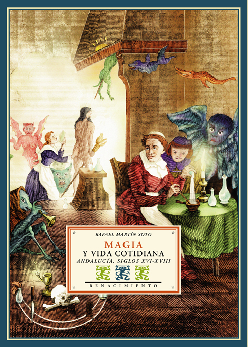 Magia Y Vida Cotidiana: Andalucia Siglos Xvi-xviii por Rafael Martin Soto