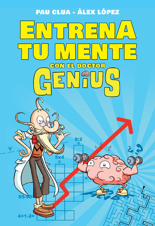 Entrena Tu Mente Con El Doctor Genius por Pau Clua;
Alex Lopez