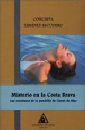 Misterio En La Costa Brava. Las Aventuras De La Pandilla De Llore T por Conchita Ximenez Escudero