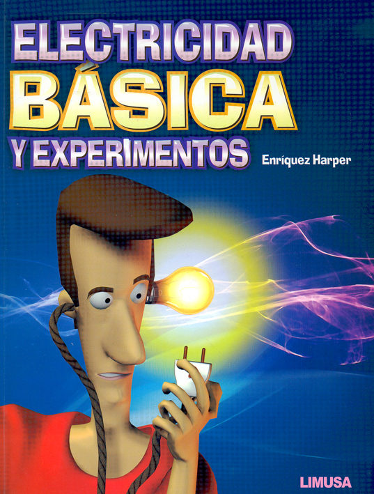 ELECTRICIDAD BASICA Y EXPERIMENTOS GILBERTO ENRIQUEZ