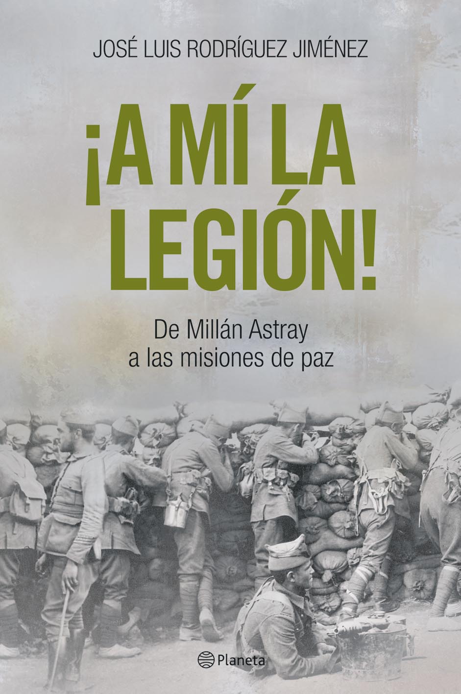 ¡a Mi La Legion¡ : De Milan Astray A Las Misiones De Paz por Jose Luis Rodriguez Jimenez epub