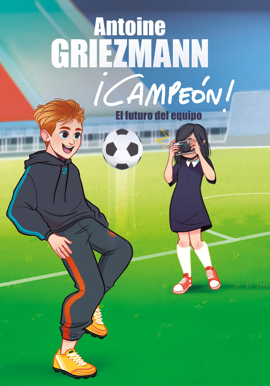 El Futuro Del Equipo (¡campeon! 3) por Antoine Griezmann