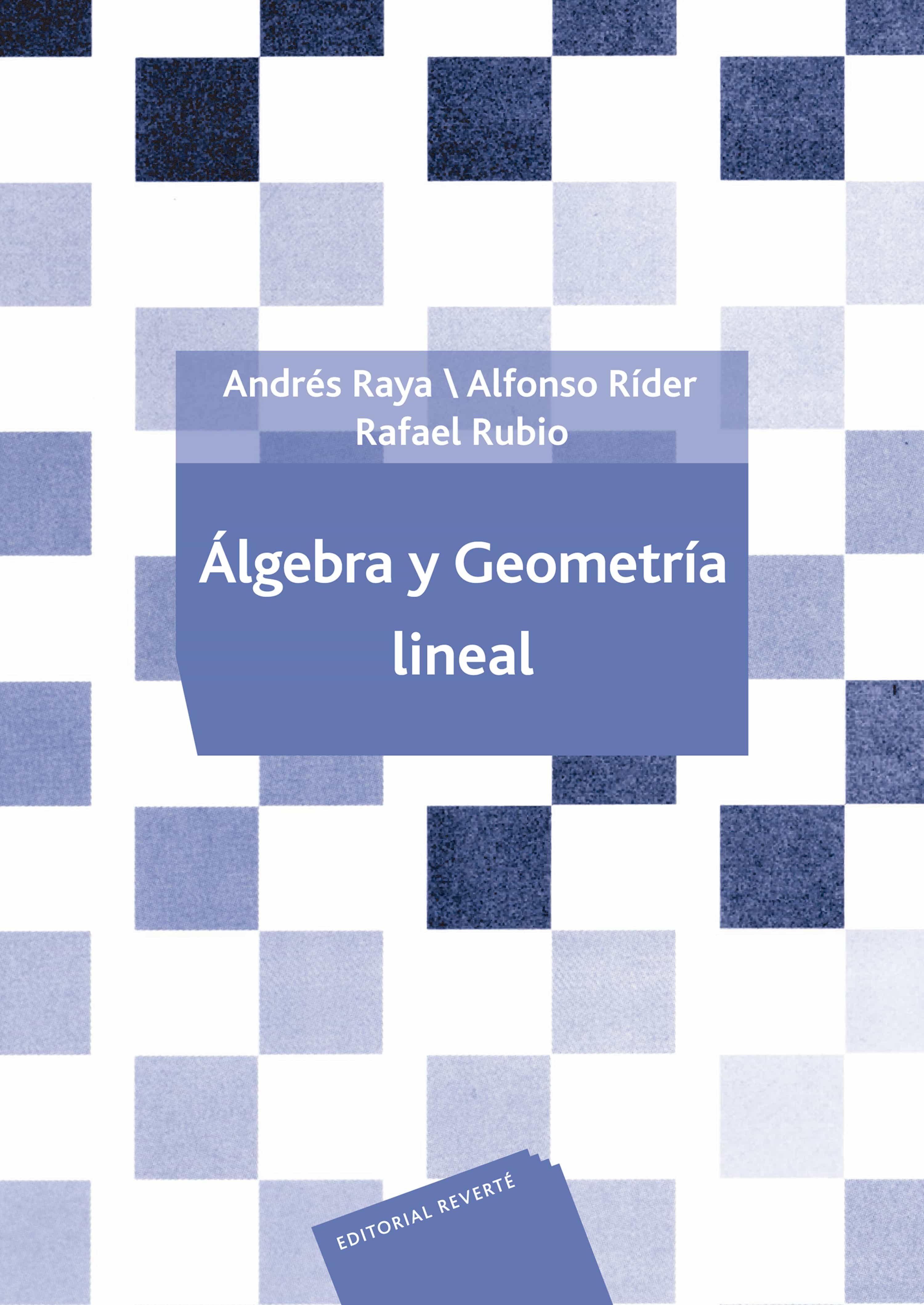 Álgebra Y Geometria Lineal por Andres Raya Saro