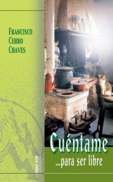 Cuentame... Para Ser Libre por Francisco Cerro Chaves