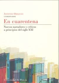 En Cuarentena: Nuevos Narradores Y Criticos A Principios Del Sigl O Xxi por Antonio (coord.) Orejudo epub