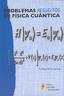 Problemas Resueltos De Fisica Cuantica por M. Elena Alvira Lechuz