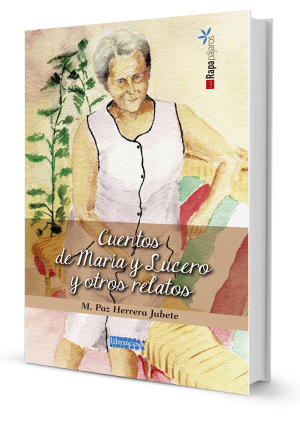 Cuentos De Maria Y Lucero Y Otros Relatos por Maria Paz Herrera Jubete
