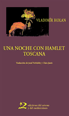 Una Noche Con Hamlet ; Toscana (ed. Bilingüe Checo-castellano) por Vladimir Holan