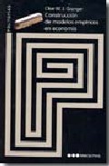 Construccion De Modelos Empiricos En Economia. por Clive W.j. Granger