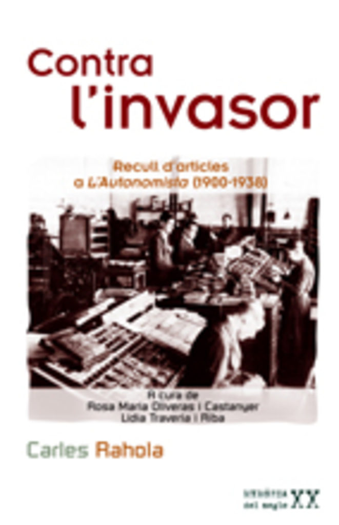 Contra L Invasor: Recull D Articles A L Autonomista (1900-1938) por Carles Rahola