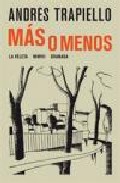Mas O Menos por Andres Trapiello
