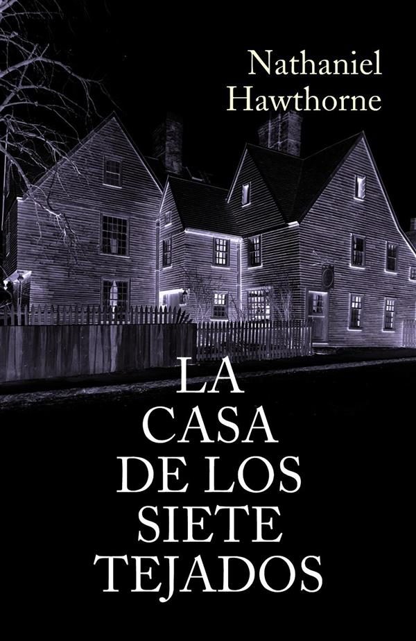 La Casa De Los Siete Tejados por Nathaniel Hawthorne