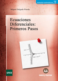 Ecuaciones Diferenciales: Primeros Pasos por Miguel Delgado Pineda