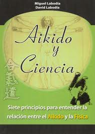 Aikido Y Ciencia por Miguel Labodia;
David Labodia