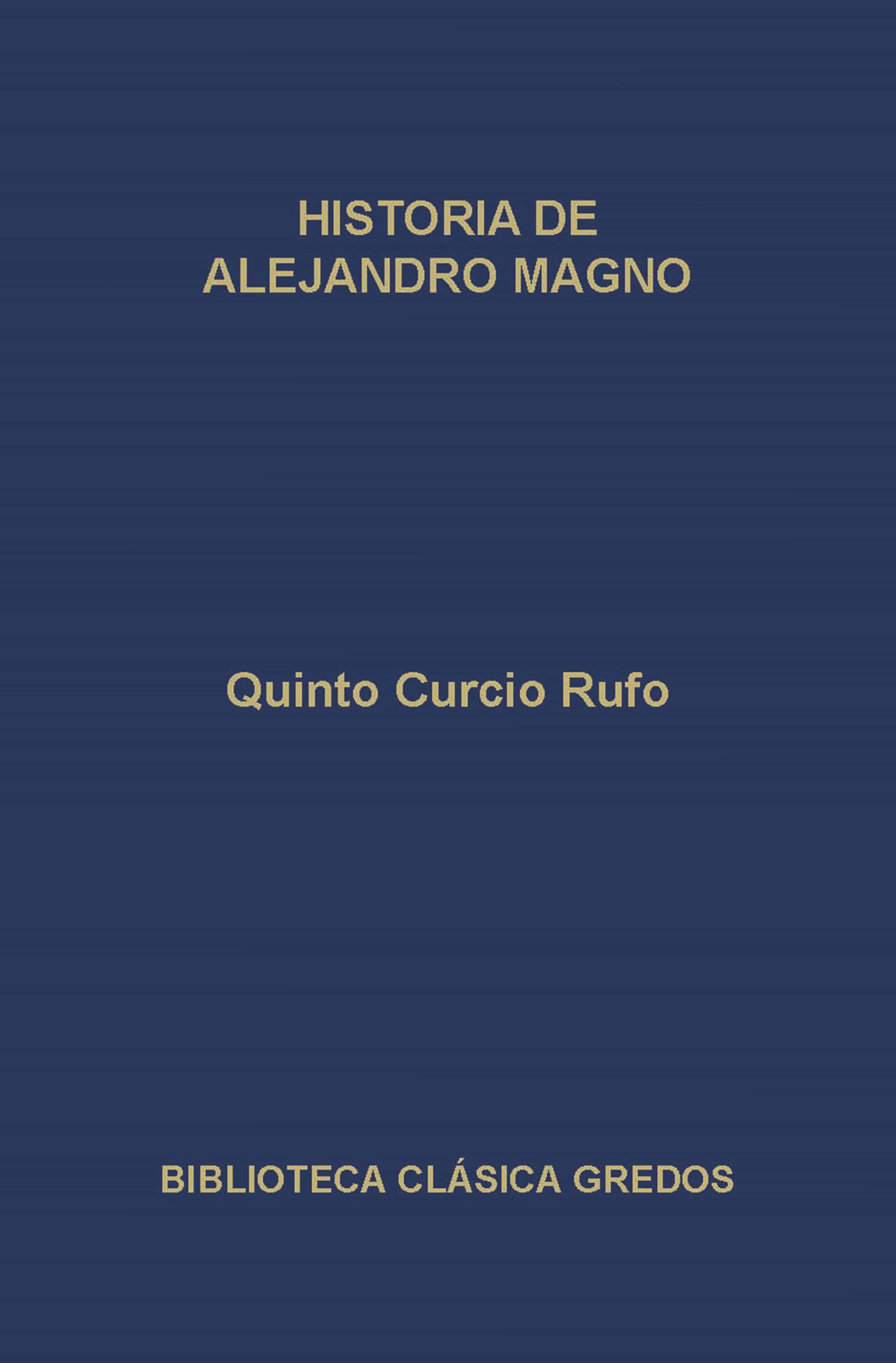 HISTORIA DE ALEJANDRO MAGNO EBOOK QUINTO CURCIO RUFO Casa del Libro