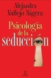(pe) Psicologia De La Seduccion por Alejandra Vallejo-nagera epub
