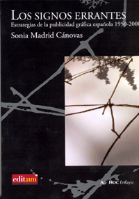 Los Signos Errantes. Estrategias De La Publicidad Grafica Español A por Sonia Madrid Canovas